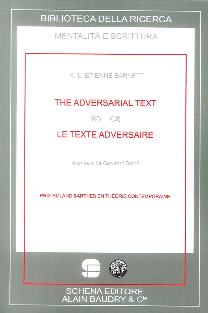 The adversarial text­Le texte adversaire, Fasano, Schena Editore, 2017