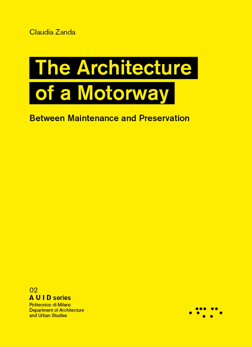 The Architetture of a Motorway. Between Maintenance and Preservation