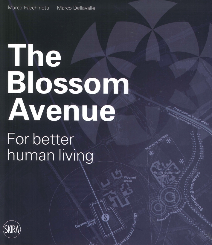 The Blossom Avenue. For Better Human Living, Milano, Skira, 2014