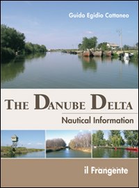 The Danube Delta. Nautical information, Verona, Edizioni Il Frangente, 2010