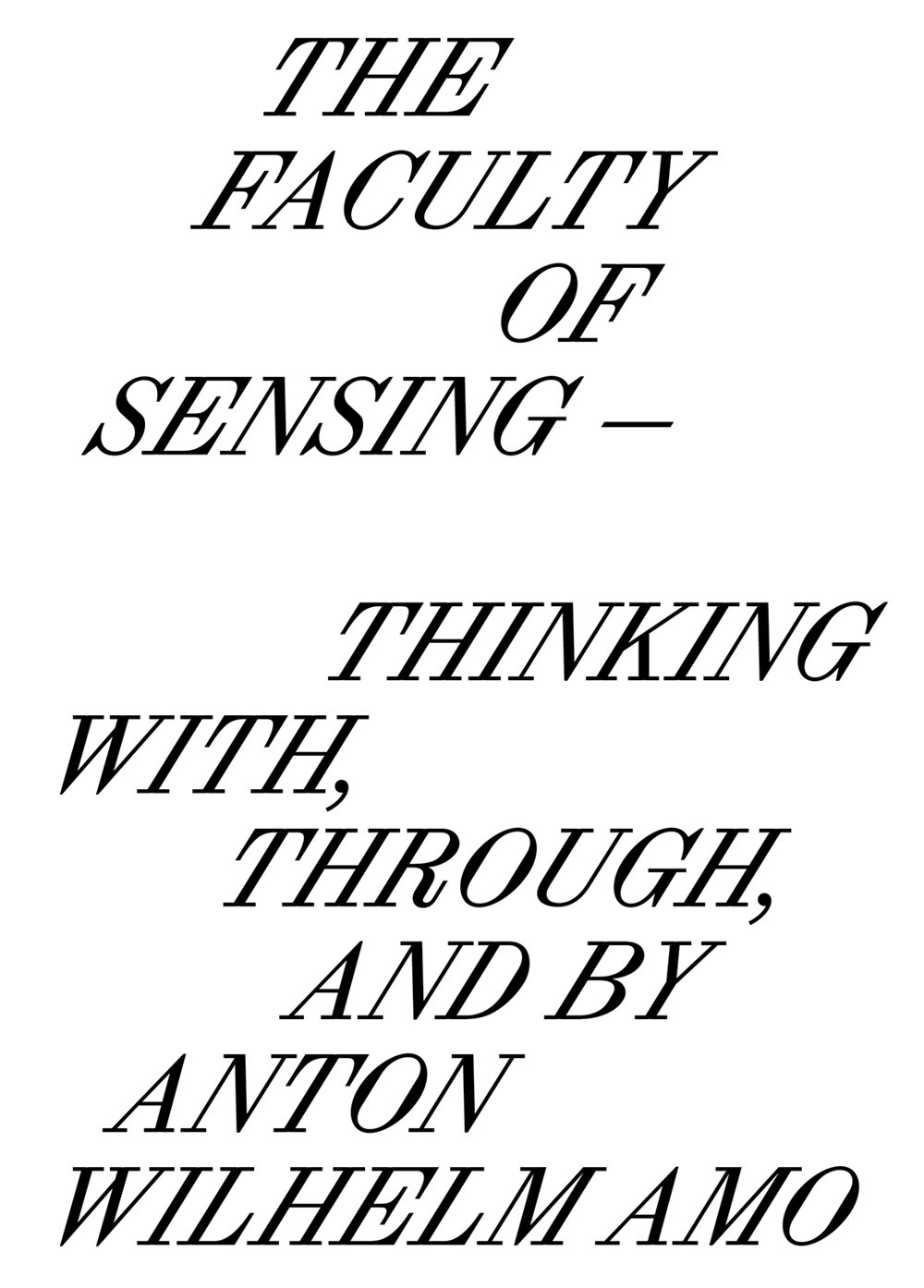 The faculty of sensing. Thinking with, through, and by Anton …