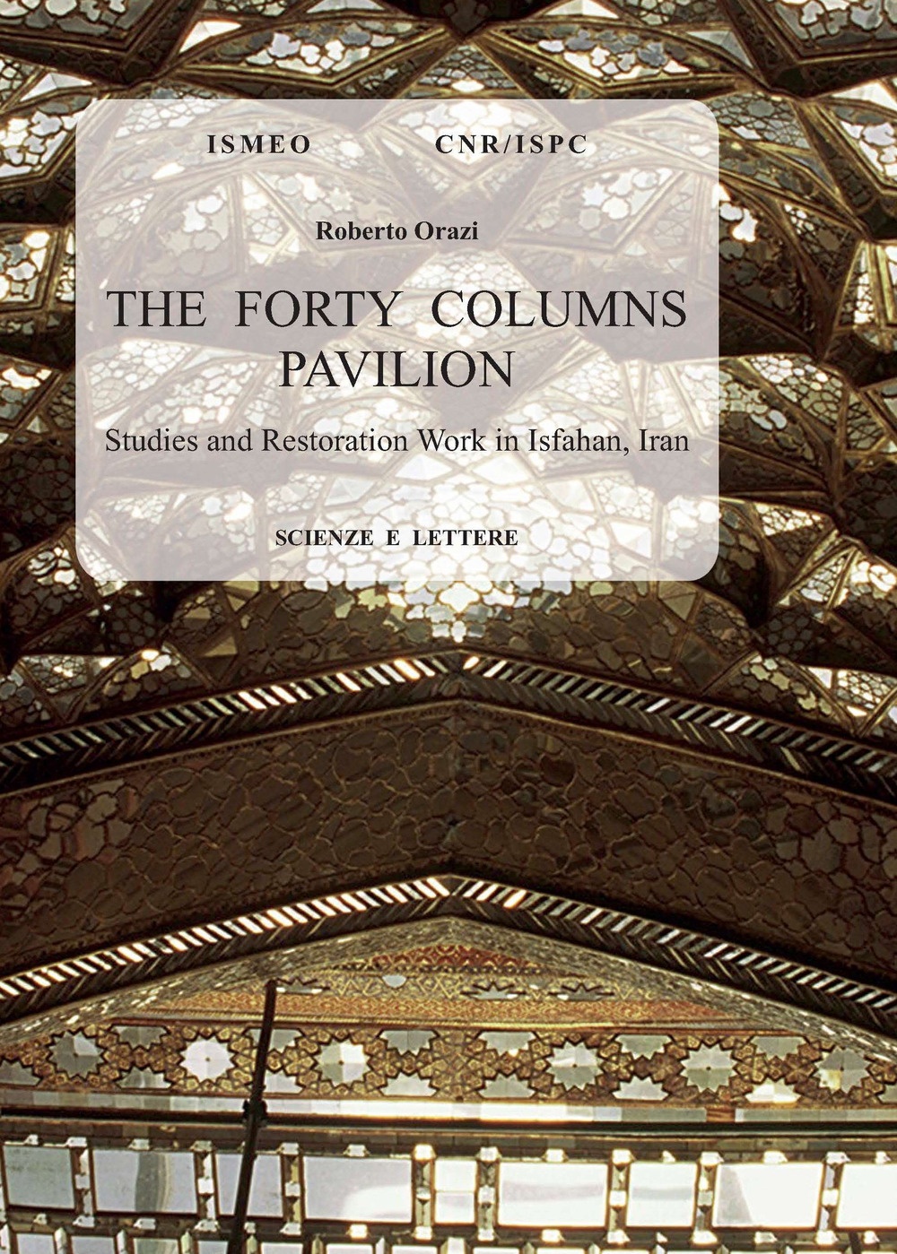 The Forty Columns Pavilion. Studies and restoration work in Isfahan, …