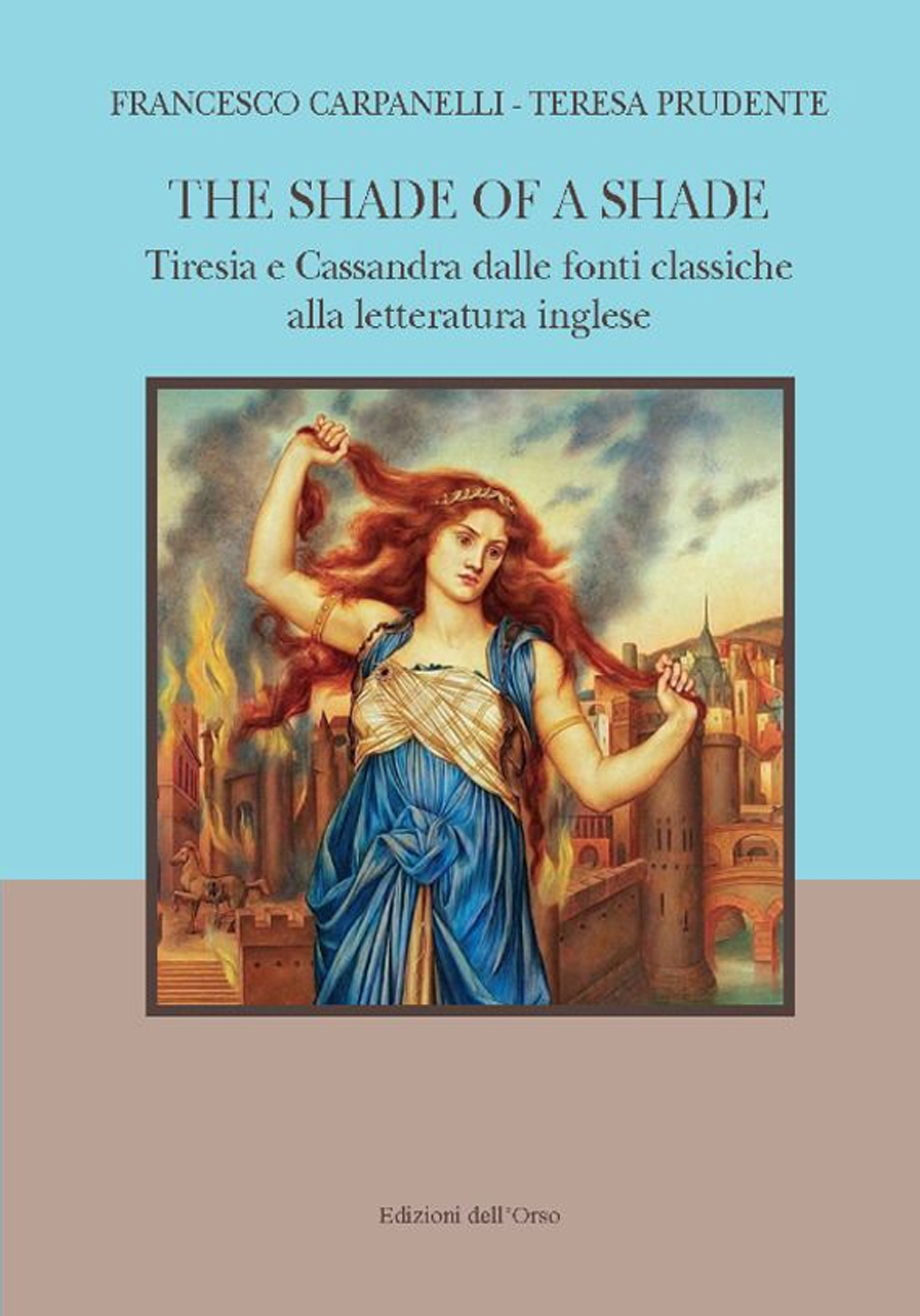 The shade of a shade. Tiresia e Cassandra dalle fonti …