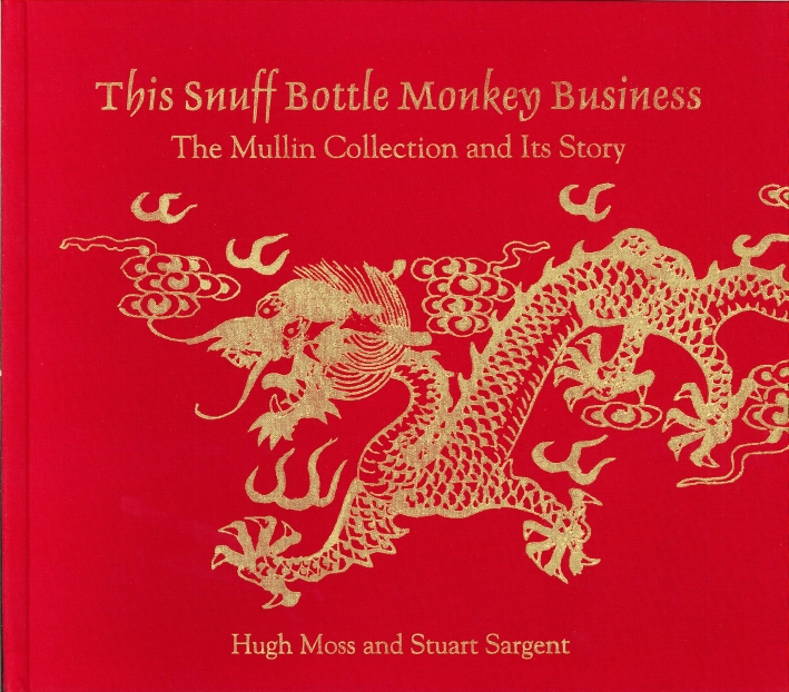 This Snuff Bottle Monkey Business. The Mullin Collection and Its …