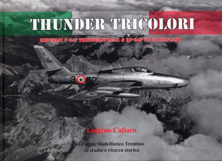 Thunder Tricolori. Republic F-84F Thunderstreak e RF-84F Thunderflash