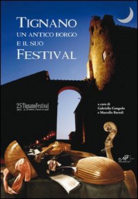 Tignano un antico borgo e il suo festival. 25° Tignano …