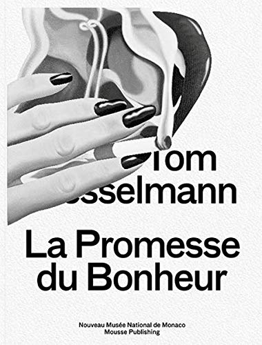 Tom Wesselmann. La promesse du bonheur