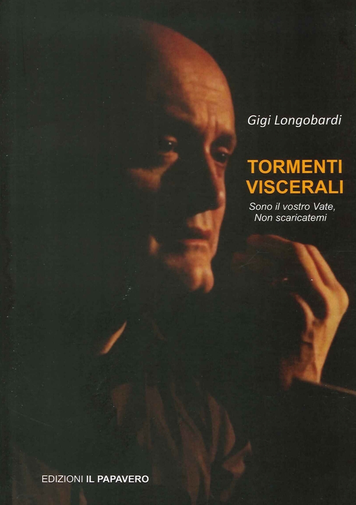 Tormenti viscerali. Sono il vostro vate, non scaricatemi, Manocalzati, Edizioni …