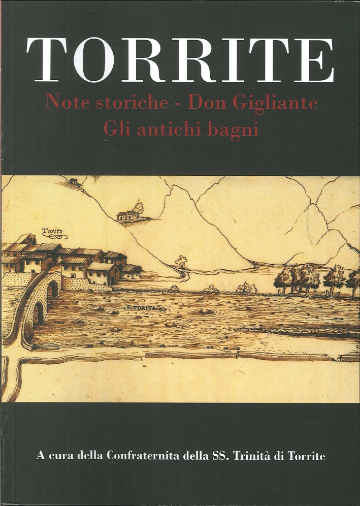 Torrite. Note storiche. Don Gigliante. Gli antichi bagni, Lucca, Garfagnana …
