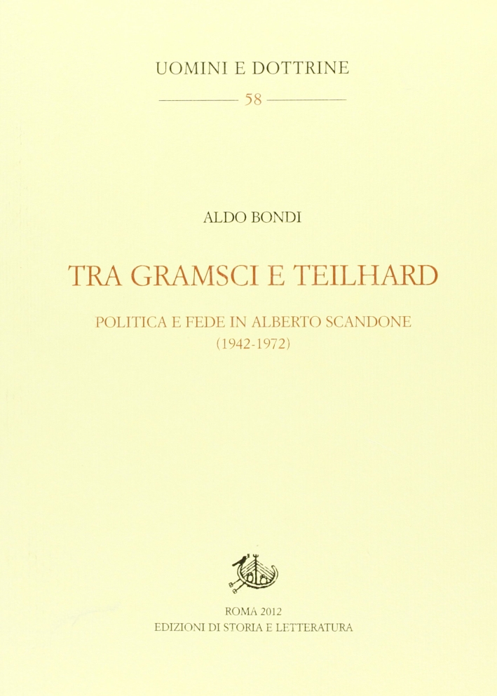 Tra Gramsci e Teilhard. Politica e fede in Alberto Scandone …