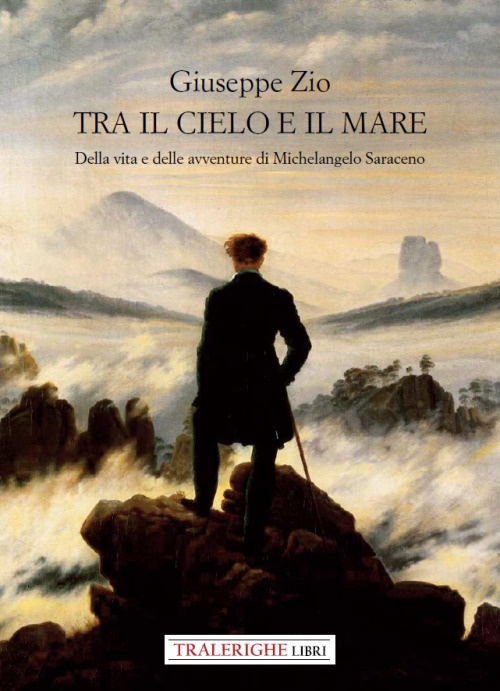 Tra il cielo e il mare. Della vita e delle …