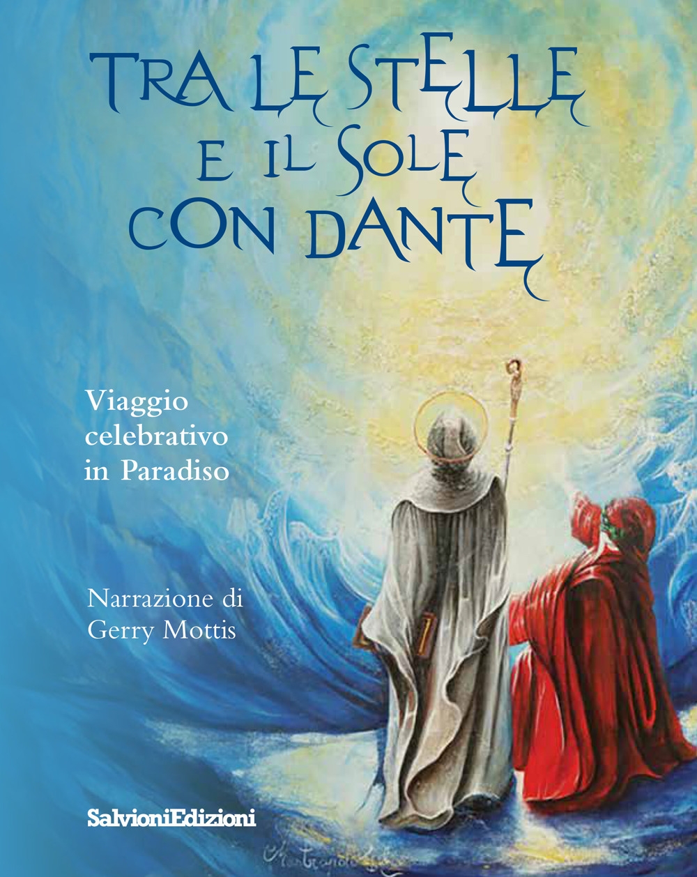Tra le stelle e il sole con Dante. Viaggio celebrativo …