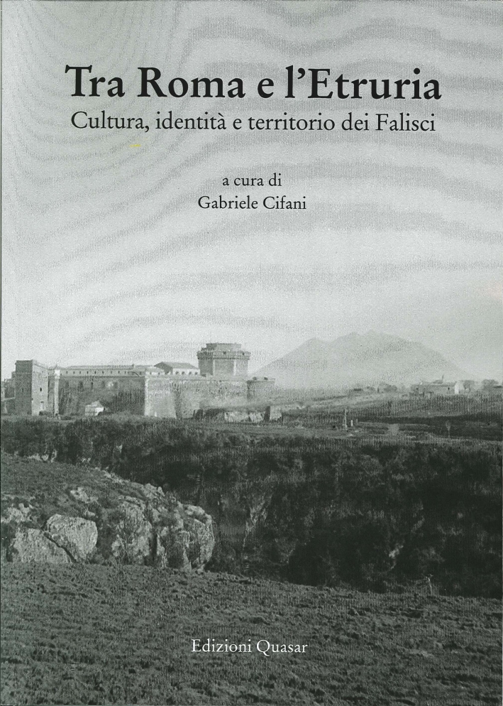 Tra Roma e l'Etruria. Cultura, identità e territorio dei Falisci