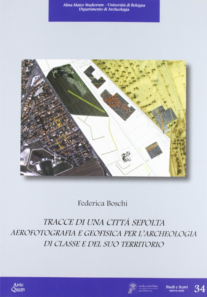 Tracce di una città sepolta. Aerofotografia e geofisica per l'archeologia …