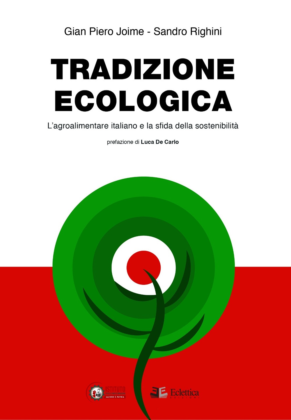 Tradizione Ecologica. L'agroalimentare italiano e la sfida delle sostenibilità.