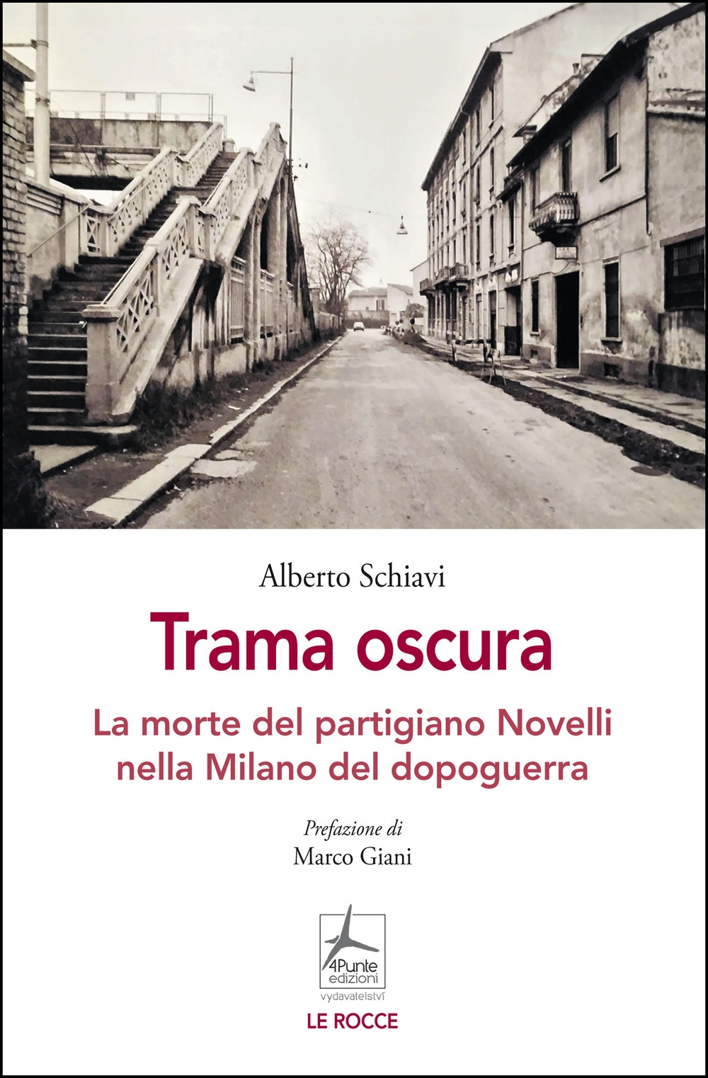 Trama oscura. La morte del partigiano Novelli nella Milano del …