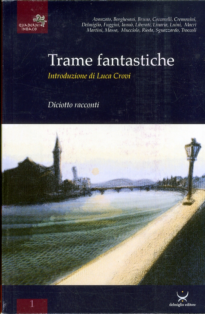 Trame fantastiche. Diciotto racconti, San Martino Buon Albergo, Delmiglio, 2011