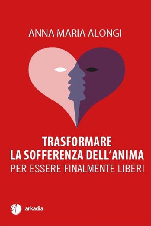 Trasformare la sofferenza dell'anima