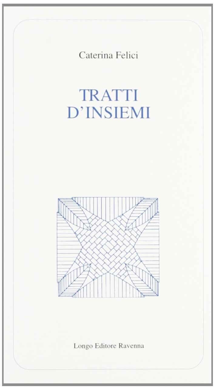 Tratti d'insiemi, Ravenna, Angelo Longo Editore, 2007