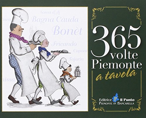 Trecentosessantacinque volte Piemonte a tavola