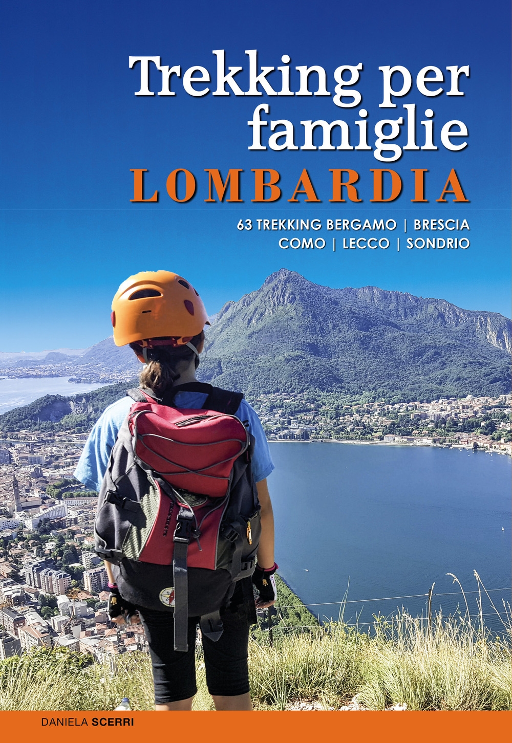 Trekking per famiglie in Lombardia. 74 percorsi tra rifugi baby …