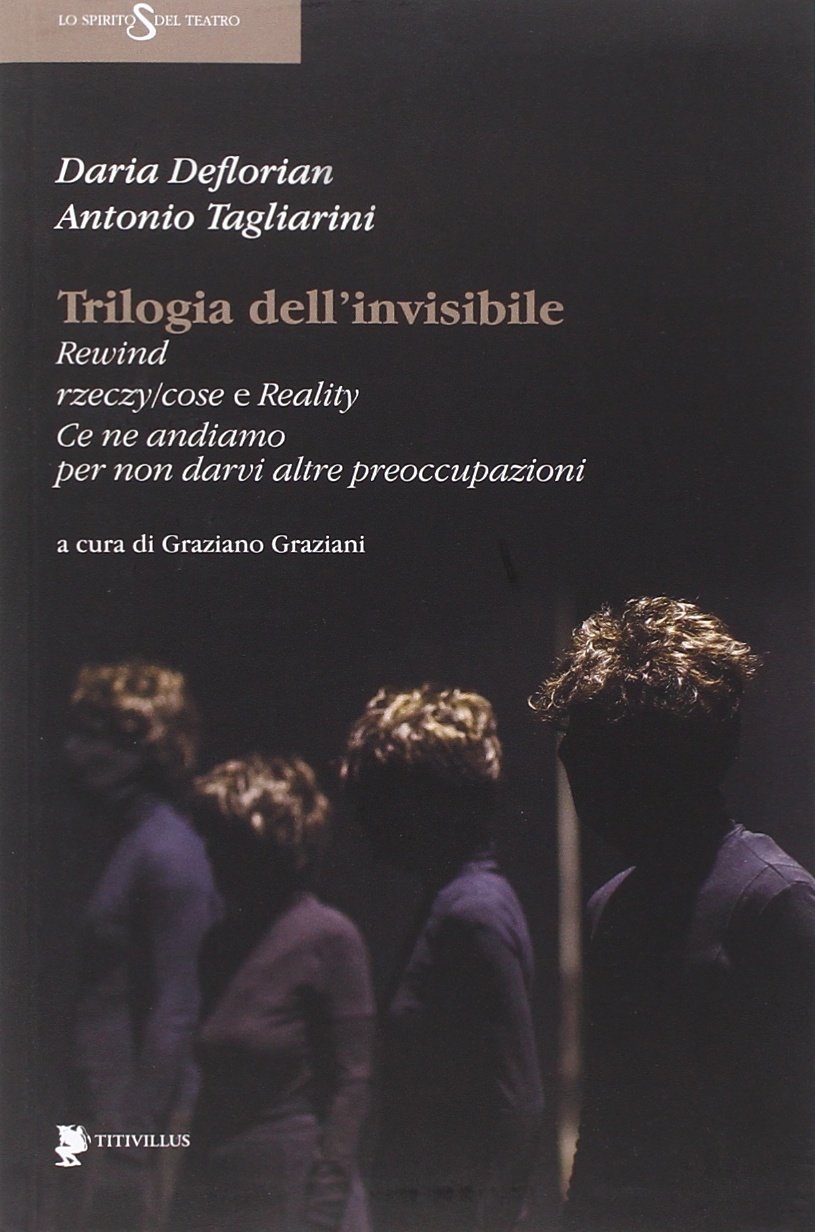 Trilogia dell'Invisibile. Rewind, Rzeczy/Cose e Reality. Ce Ne Andiamo per …