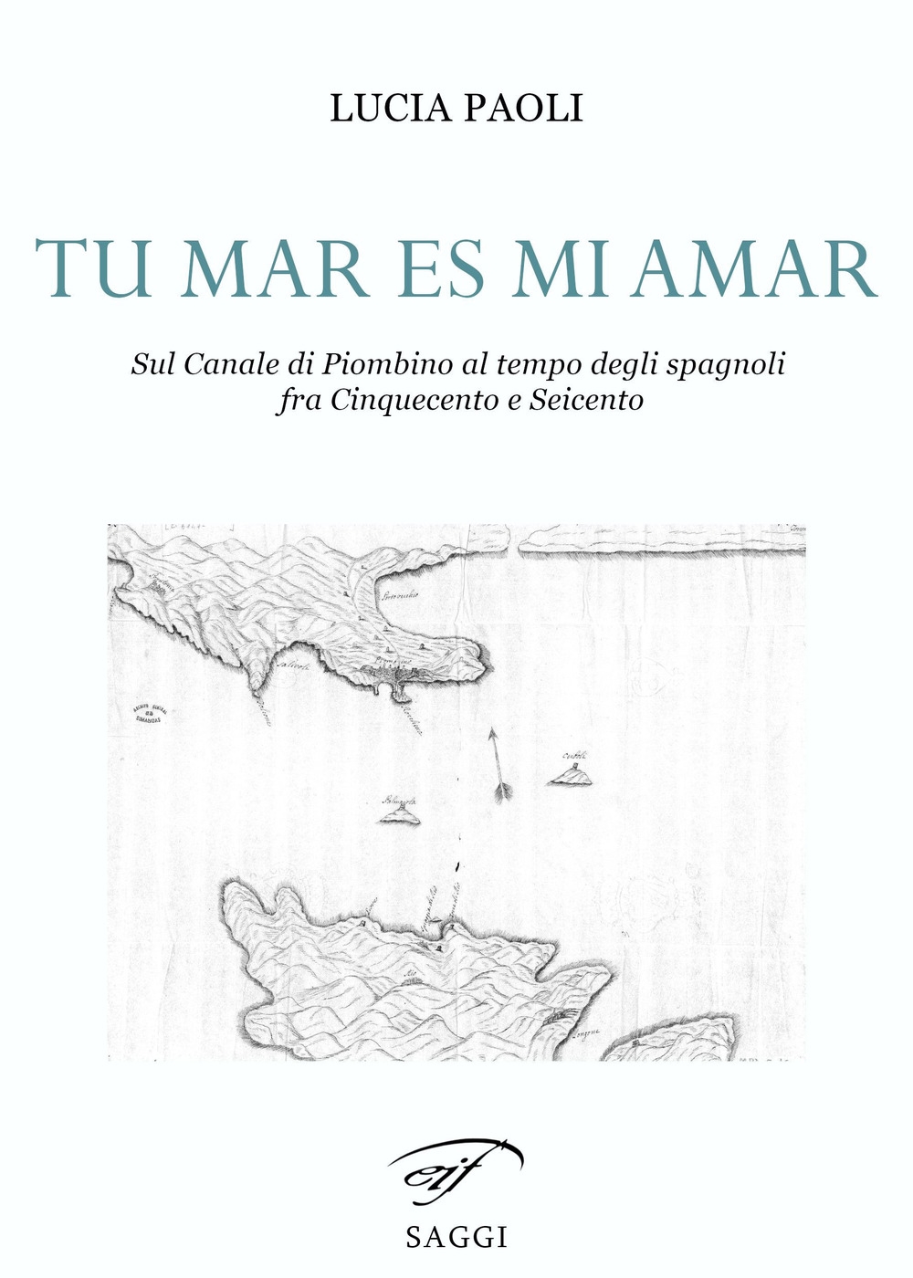 Tu mar es mi amar. Sul Canale di Piombino al …