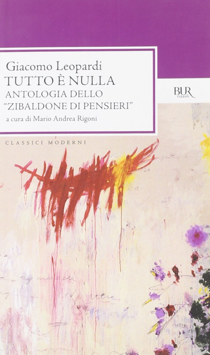 Tutto è nulla. Antologia dello «Zibaldone di pensieri»