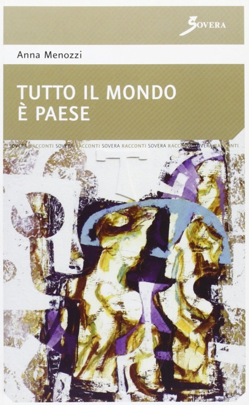 Tutto il mondo è paese, Roma, Sovera Edizioni, 2008