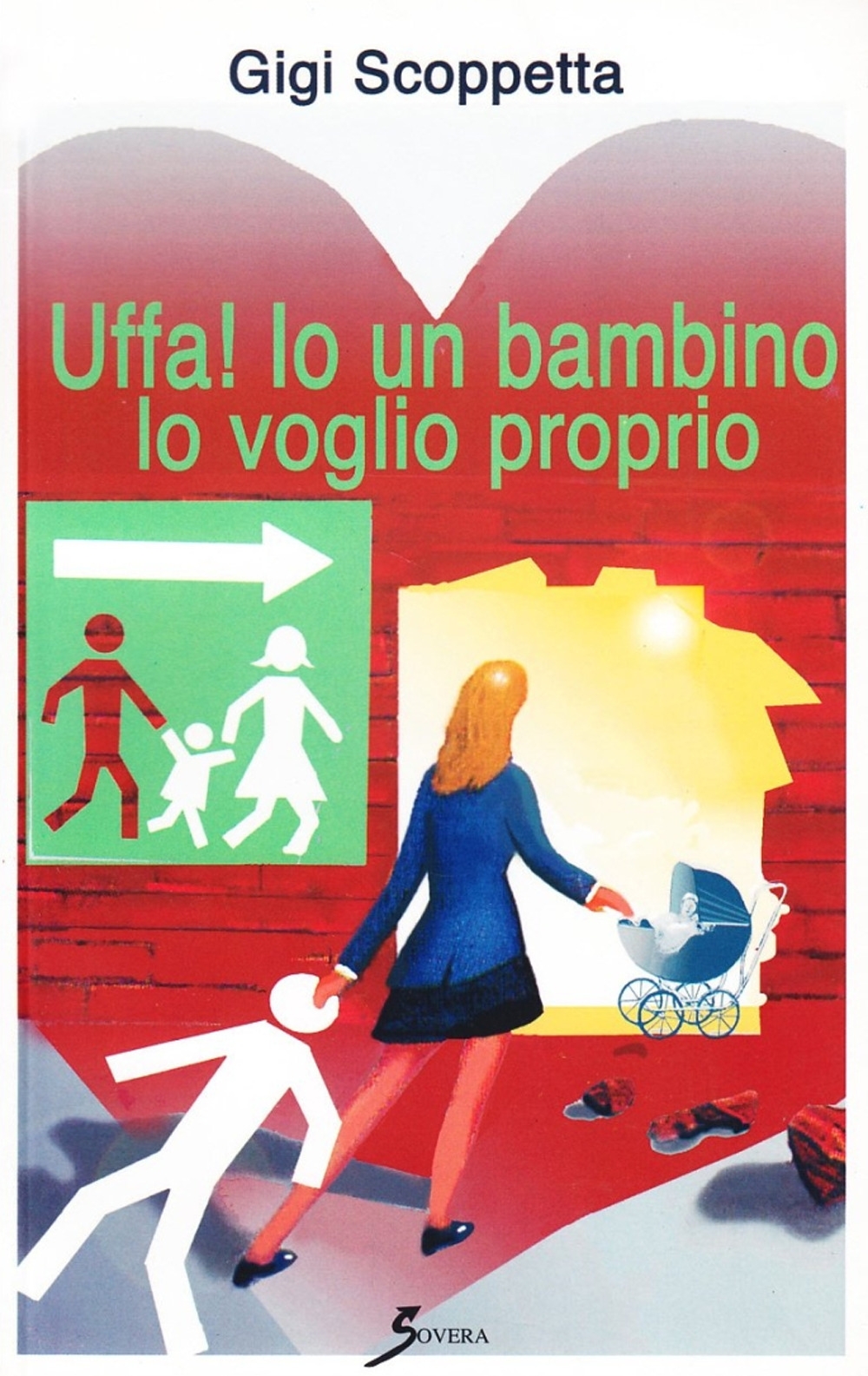 Uffa! Io un bambino lo voglio proprio, Roma, Sovera Edizioni, …