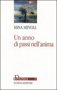 Un anno di passi nell'anima, Fasano, Schena Editore, 2008