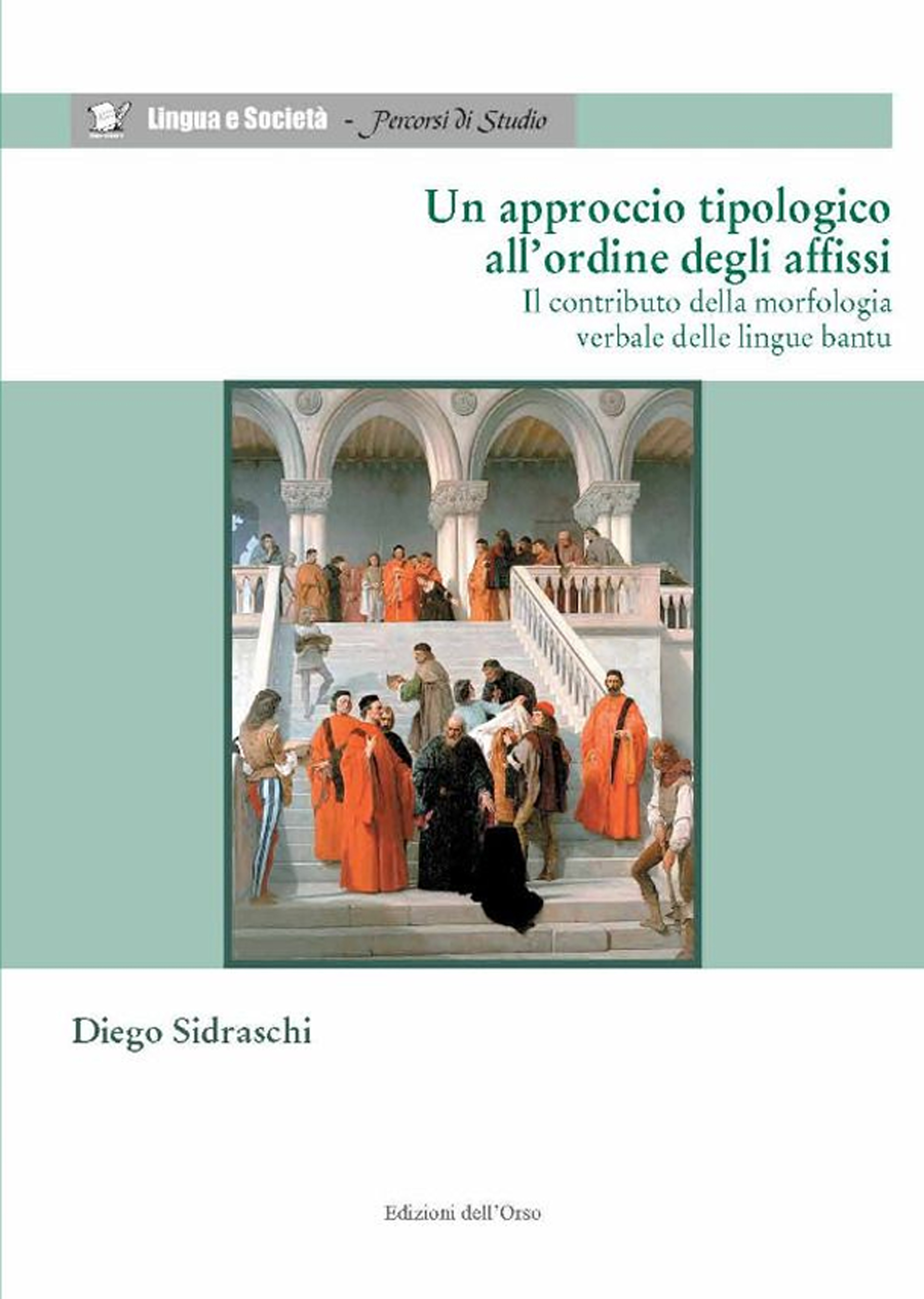 Un approccio tipologico all'ordine degli affissi. Il contributo della morfologia …