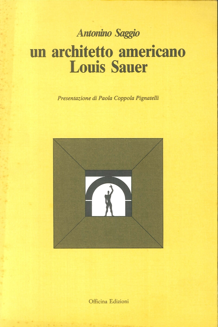 Un Architetto Americano, Louis Sauer