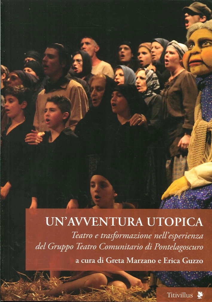 Un'avventura utopica. Teatro e trasformazione nell'esperienza del Gruppo Teatro Comunitario …