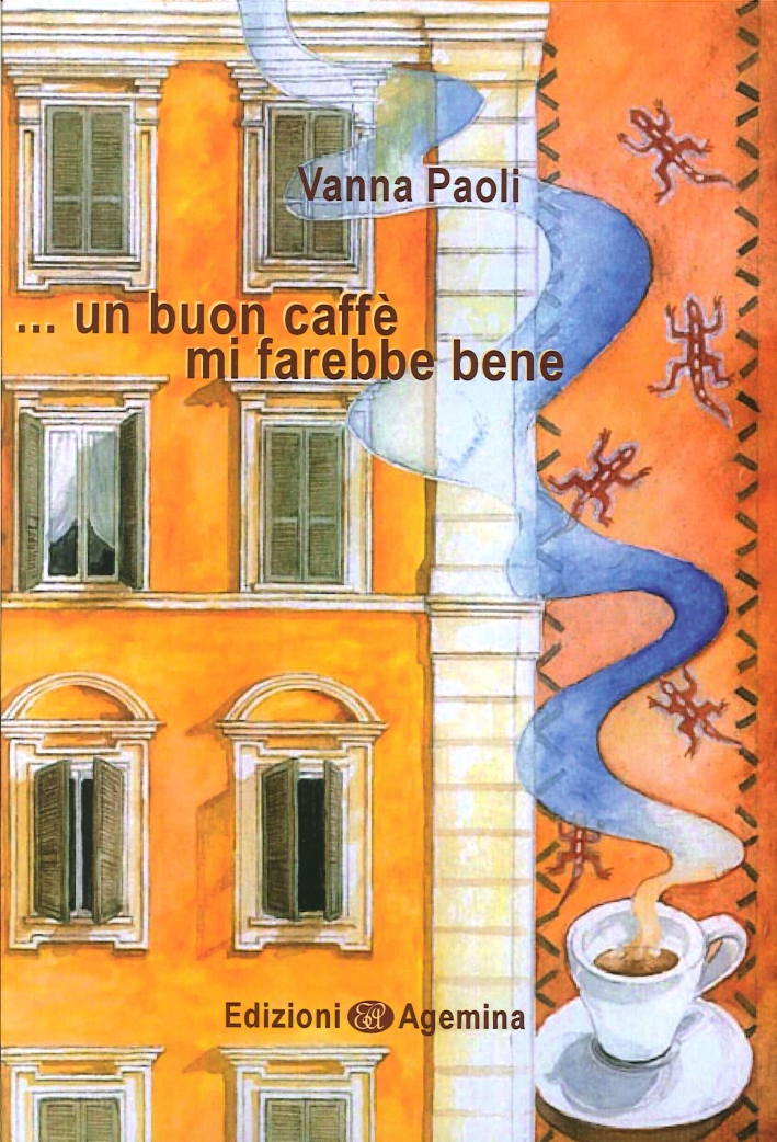 ... Un buon caffè mi farebbe bene, Firenze, Edizioni Agemina, …