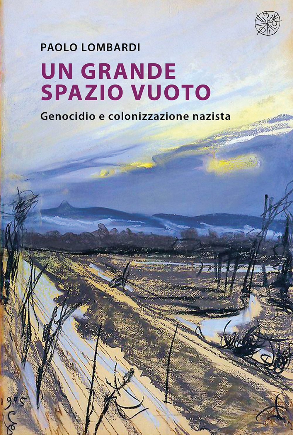 Un grande spazio vuoto. Genocidio e colonizzazione nazista
