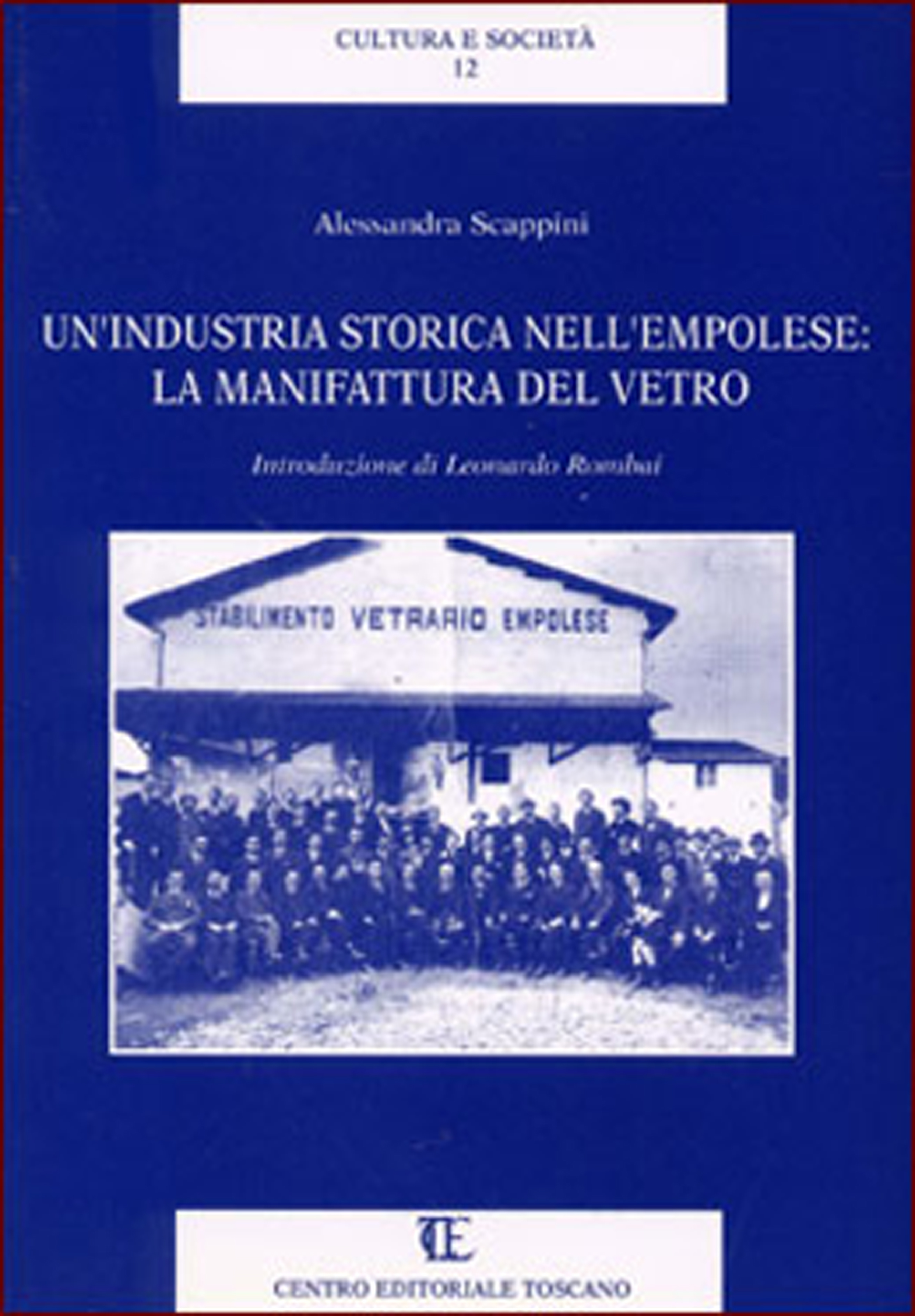 Un'industria storica nell'empolese: la manifattura del vetro, Firenze, CET - …