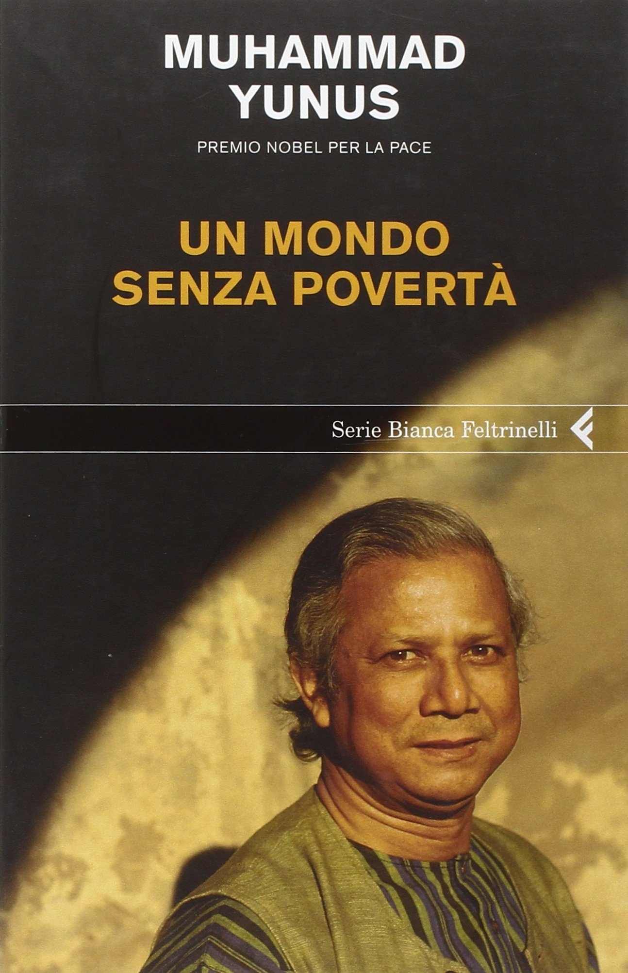 Un mondo senza povertà, Milano, Giangiacomo Feltrinelli Editore, 2008