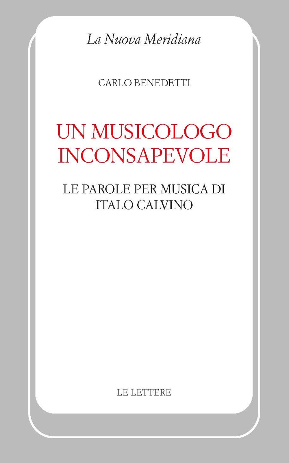 Un musicologo inconsapevole. Le parole per musica di Italo Calvino