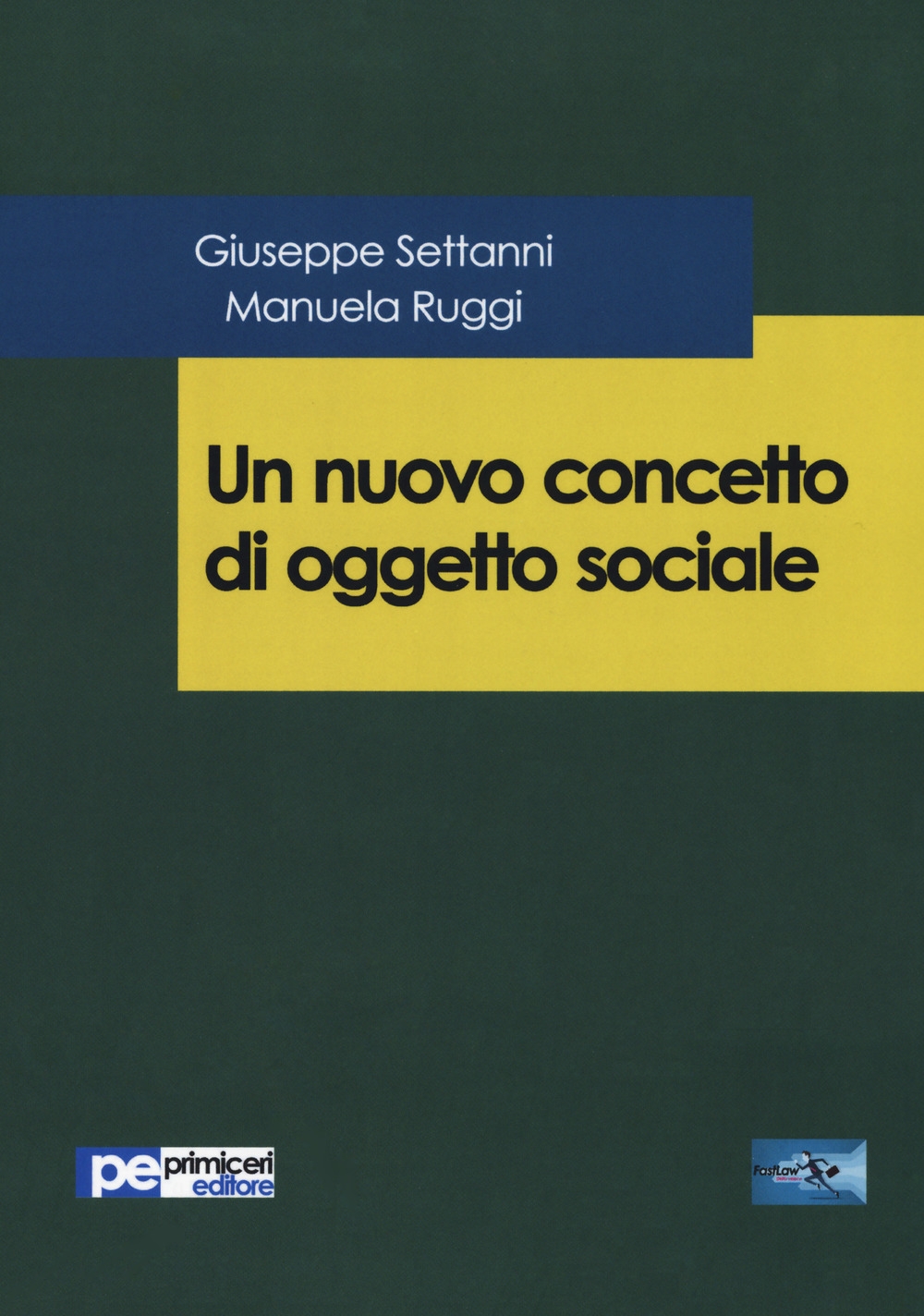 Un nuovo concetto di oggetto sociale, Padova, Primiceri Editore, 2017