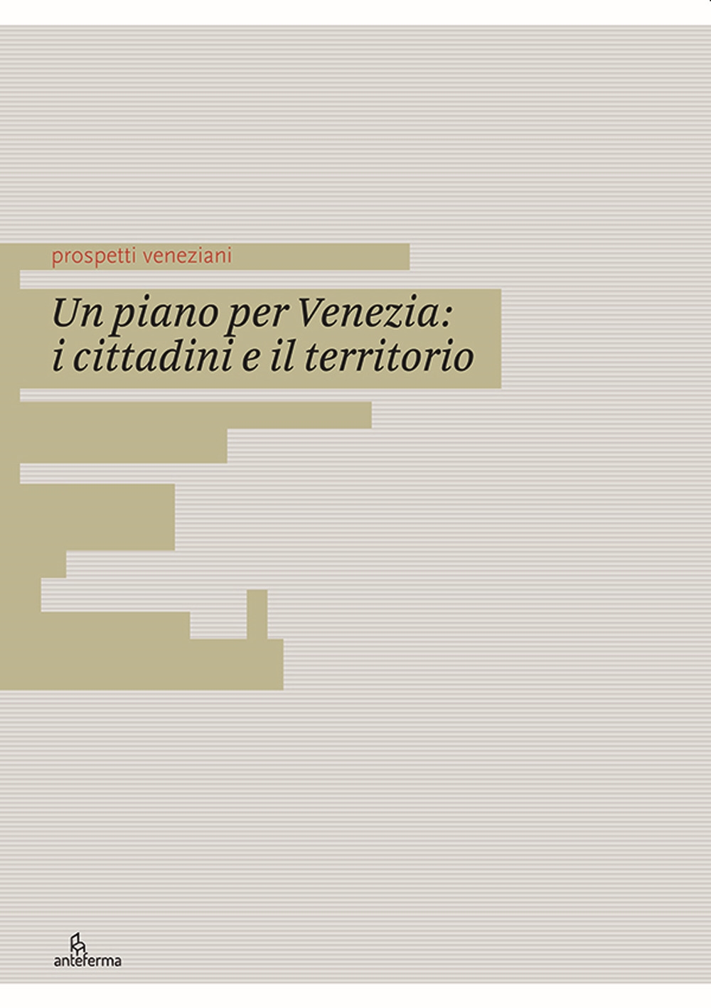Un piano per Venezia: i cittadini e il territorio