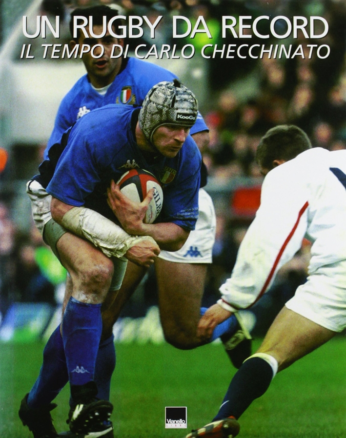 Un rugby da record, il tempo di Carlo Checchinato, Ponzano …