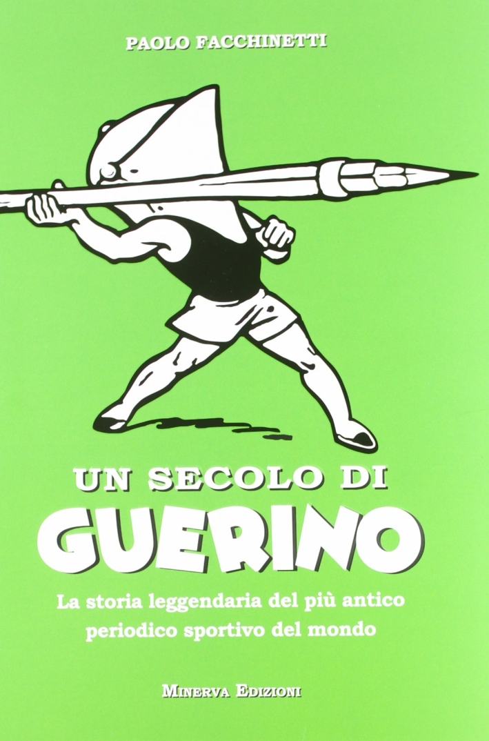 Un secolo di Guerino. La storia leggendaria del più antico …