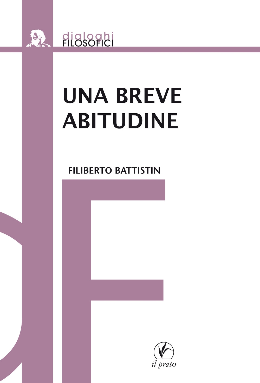 Una breve abitudine, Saonara, Casa Editrice Il Prato, 2018