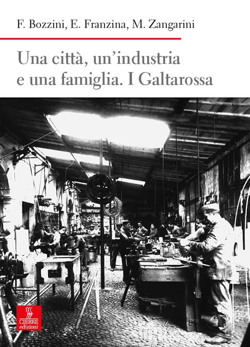 Una città, un'industria e una famiglia. I Galtarossa