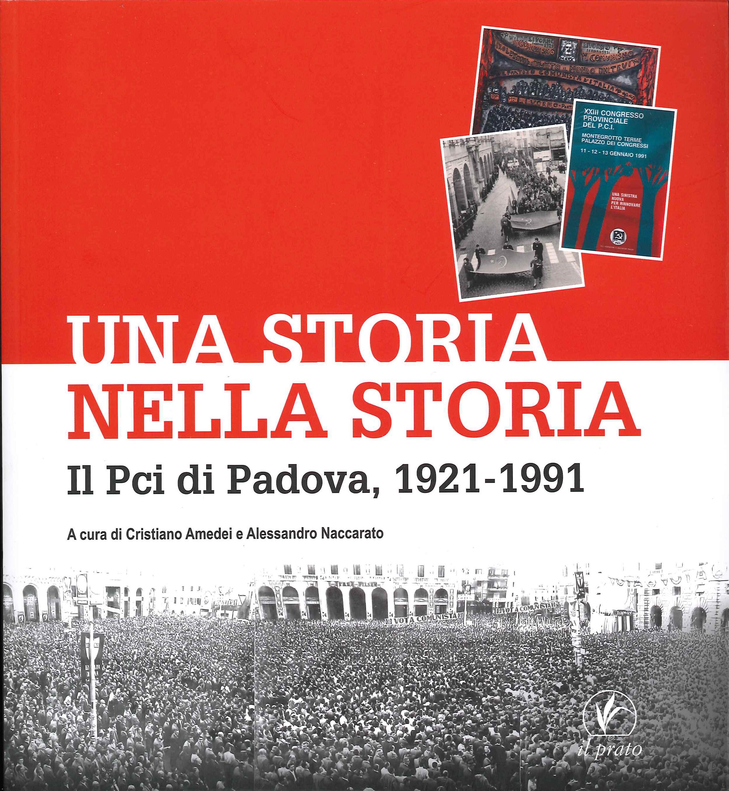 Una storia nella storia. Il Pci Padova 1921-1991