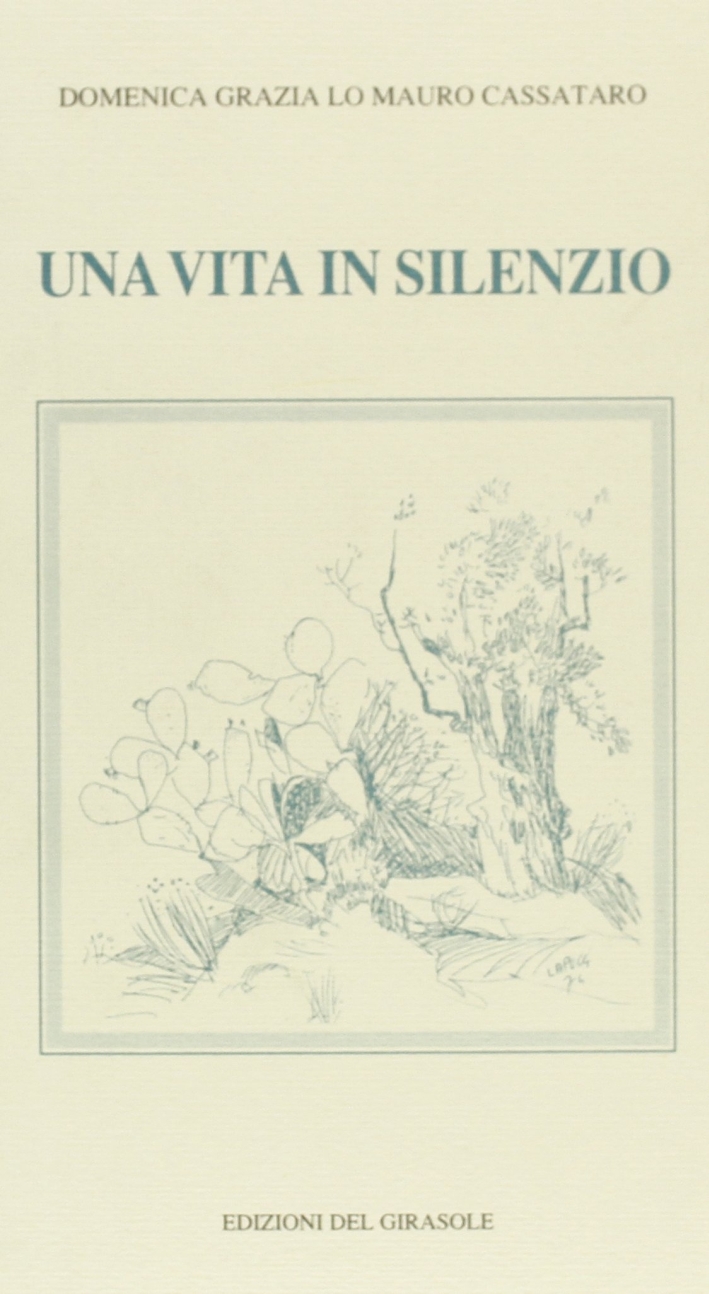 Una vita in silenzio, Ravenna, Edizioni del Girasole, 1995