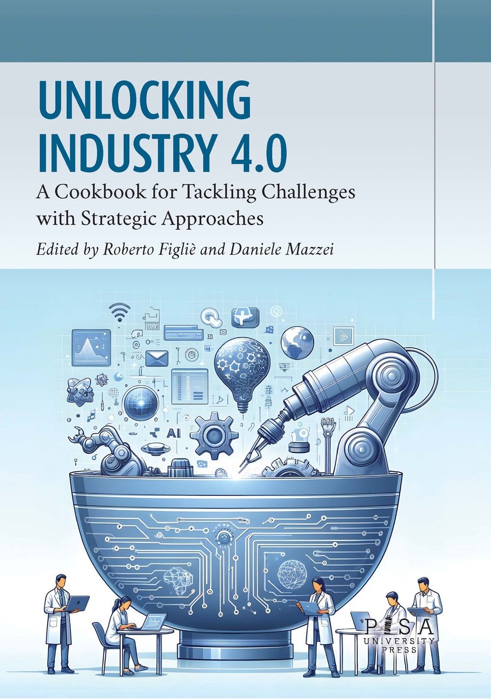 Unlocking industry 4.0. A cookbook for tackling challenges with strategic …