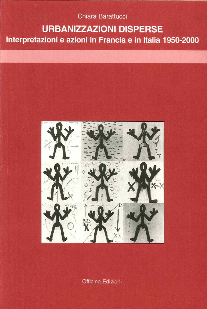 Urbanizzazioni disperse. Interpretazioni e azioni in Francia e in Italia …