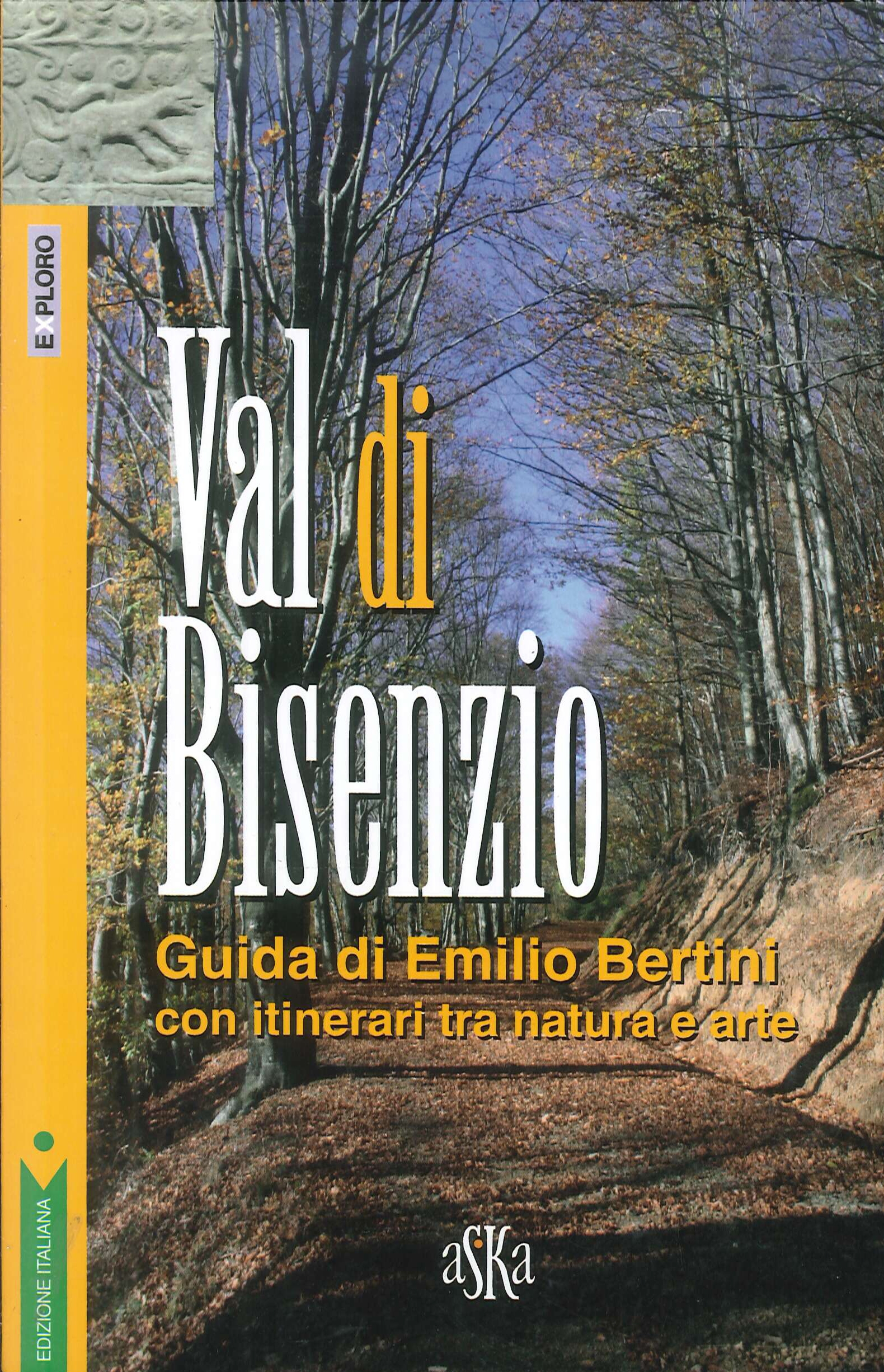 Val di Bisenzio. Guida di Emilio Bertini, con itinerari tra …